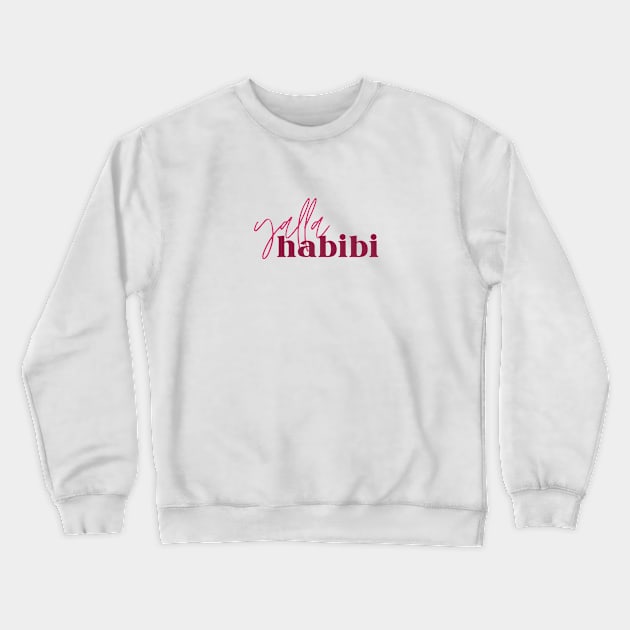 yalla habibi - two fonts Crewneck Sweatshirt by habibitravels